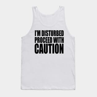 I’M DISTURBED Tank Top